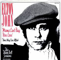 Elton John : Mama Can't Buy You Love